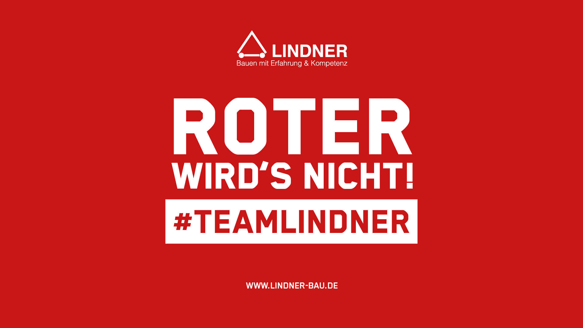 Recruiting-Anzeige von Lindner Bau auf rotem Hintergrund mit dem Slogan „Roter wird’s nicht!“ und dem Hashtag TeamLindner.