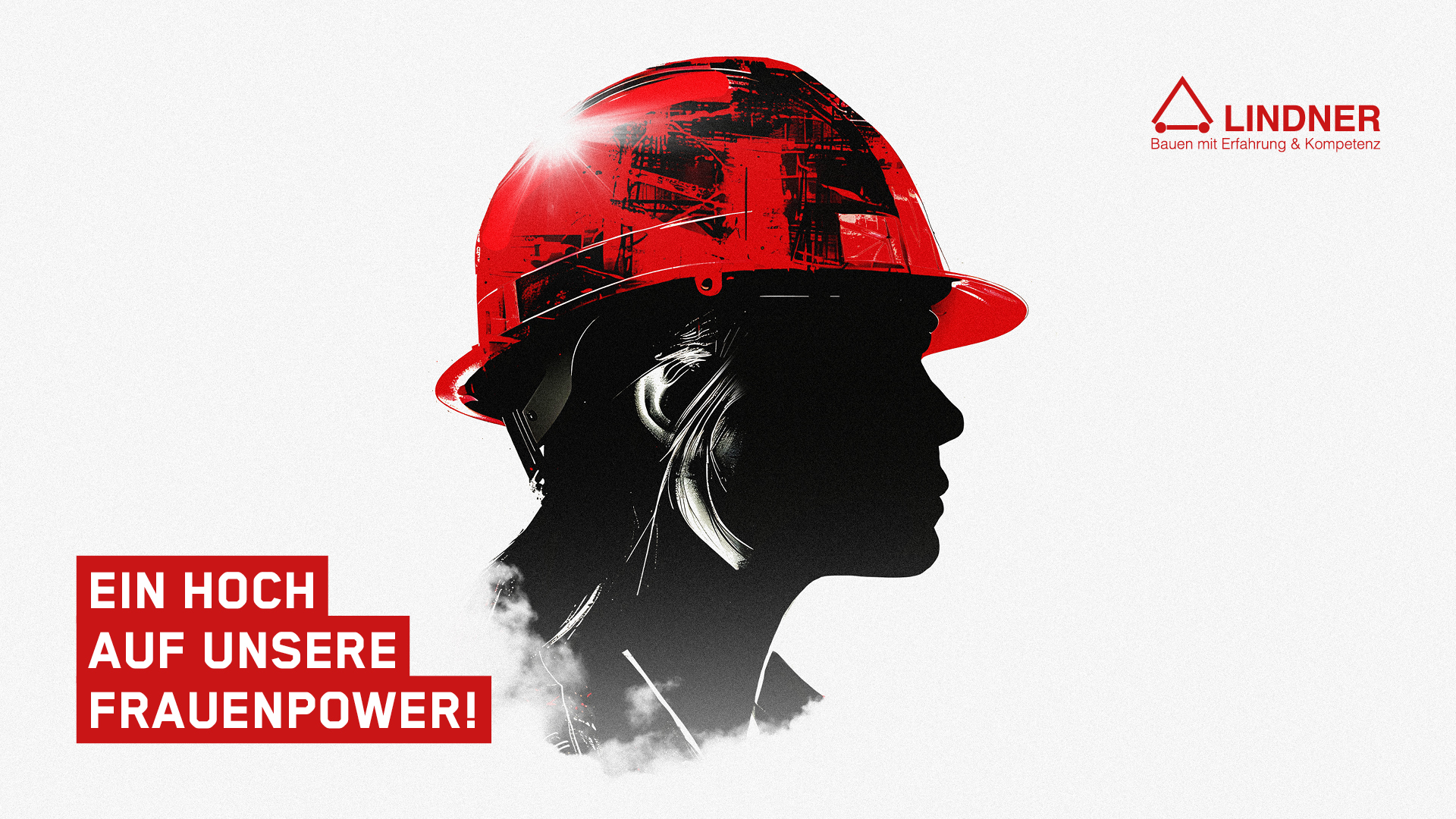 Silhouette einer Frau mit rotem Bauhelm vor weißem Hintergrund mit dem Schriftzug 'Ein Hoch auf unsere Frauenpower!' und dem Lindner Firmenlogo zum Weltfrauentag.