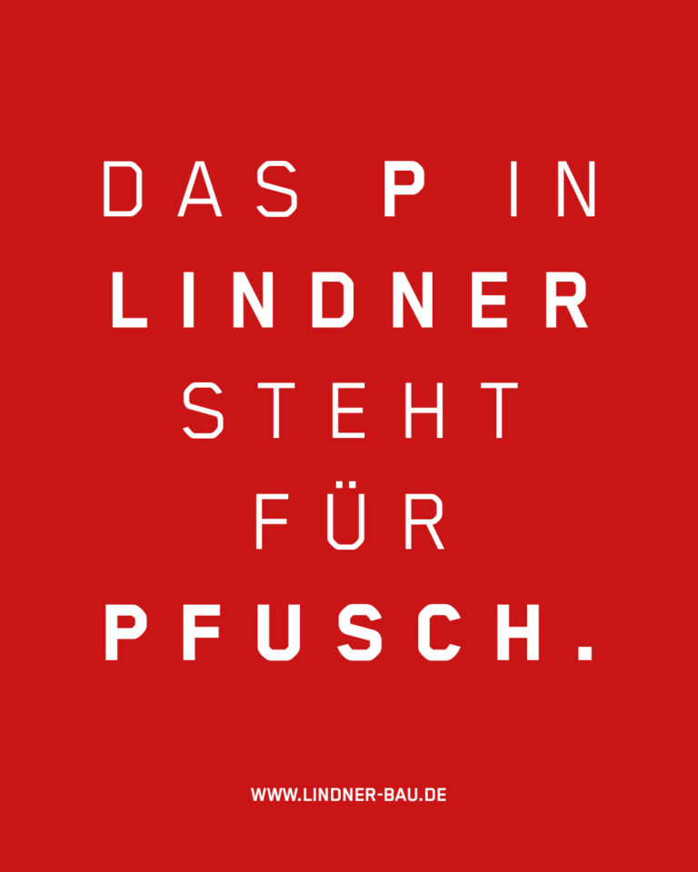 Rotes Sharepic mit weißem Text: „DAS P IN LINDNER STEHT FÜR PFUSCH.“ sowie dem Link www.lindner-bau.de am unteren Rand.