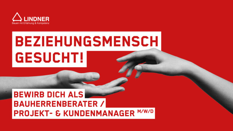Recruiting-Anzeige von Lindner für die Position Bauherrenberater / Projekt- & Kundenmanager (m/w/d). Zwei Hände reichen nacheinander auf rotem Hintergrund. Text: „Beziehungsmensch gesucht! Bewirb dich als Bauherrenberater / Projekt- & Kundenmanager m/w/d“.