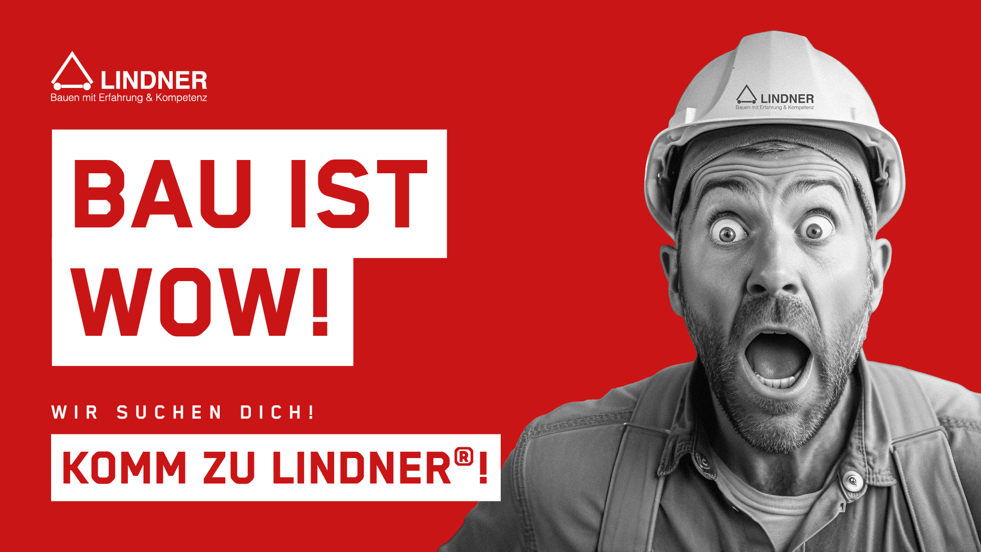 Karriere bei Lindner Bau: Bauarbeiter schaut begeistert mit dem Slogan Bau ist WOW – Wir suchen dich