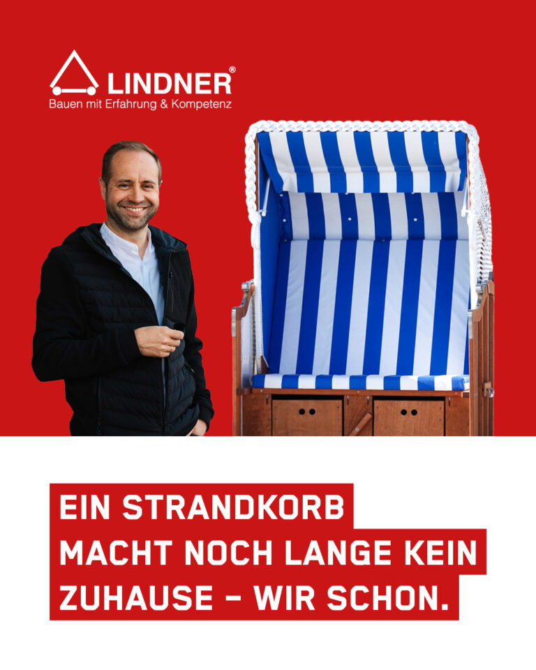 Werbegrafik der Bauunternehmung LINDNER mit dem Slogan „Ein Strandkorb macht noch lange kein Zuhause – wir schon.“ Links steht ein lächelnder Mann vor rotem Hintergrund, rechts befindet sich ein blau-weiß gestreifter Strandkorb.